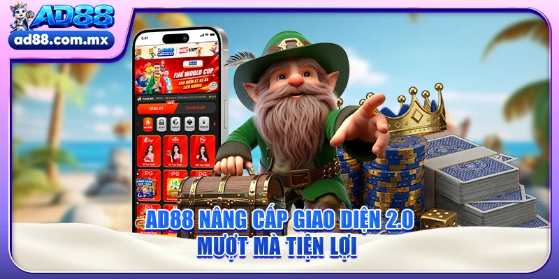 AD88 nâng cấp giao diện 2.0 mượt mà tiện lợi 