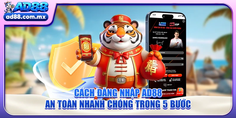 Cách Đăng Nhập AD88 An Toàn Nhanh Chóng Trong 5 Bước