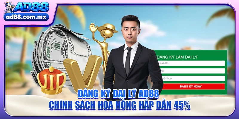 Đăng Ký Đại Lý AD88 - Chính Sách Hoa Hồng Hấp Dẫn 45%
