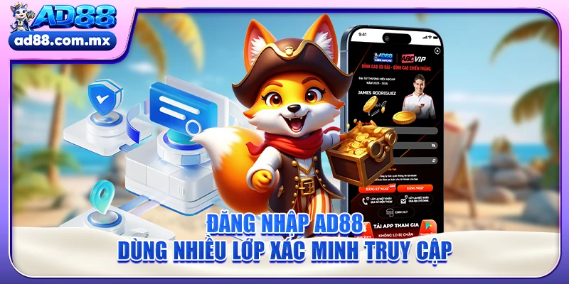 Đăng nhập AD88 dùng nhiều lớp xác minh truy cập