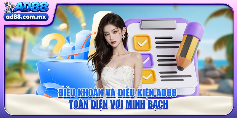 Điều Khoản Và Điều Kiện AD88 - Toàn Diện Với Minh Bạch