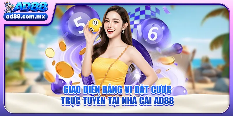 Giao diện bảng vị đặt cược trực tuyến tại nhà cái AD88