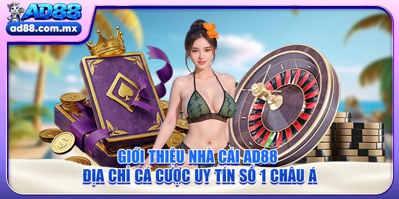 Giới Thiệu Nhà Cái AD88 - Địa Chỉ Cá Cược Uy Tín Số 1 Châu Á