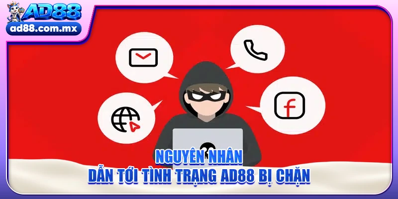 Nguyên nhân dẫn tới tình trạng AD88 bị chặn