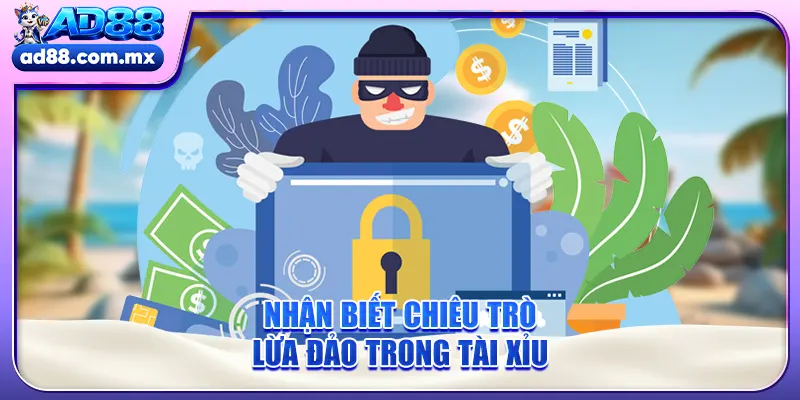 Nhận biết chiêu trò lừa đảo trong tài xỉu