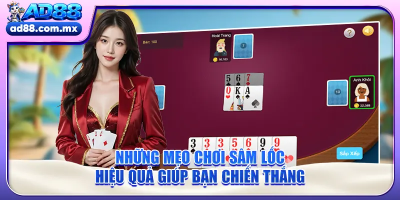 Những mẹo chơi Sâm lốc hiệu quả giúp bạn chiến thắng