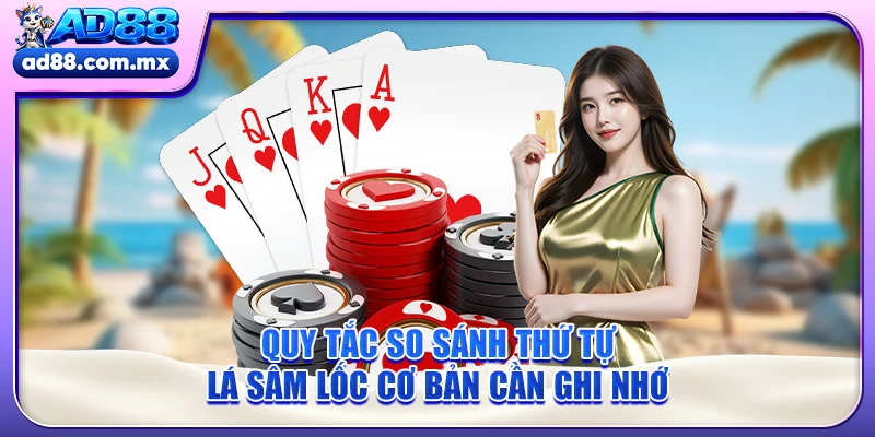 Quy tắc so sánh thứ tự lá Sâm lốc cơ bản cần ghi nhớ