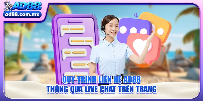 Quy trình liên hệ AD88 thông qua live chat trên trang