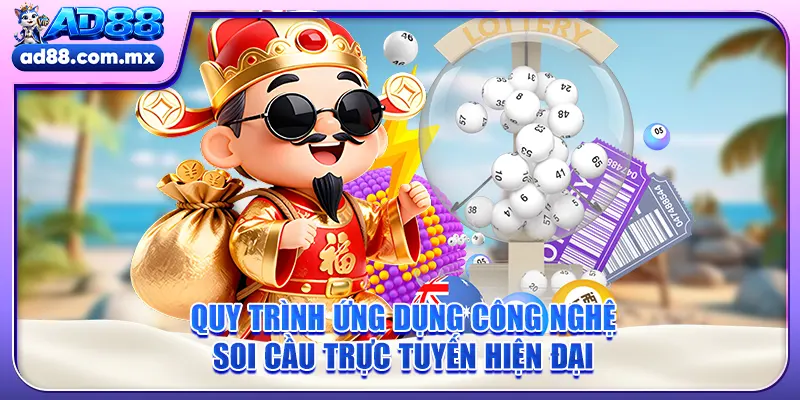 Quy trình ứng dụng công nghệ soi cầu trực tuyến hiện đại