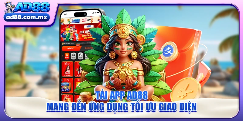 Tải app AD88 mang đến ứng dụng tối ưu giao diện